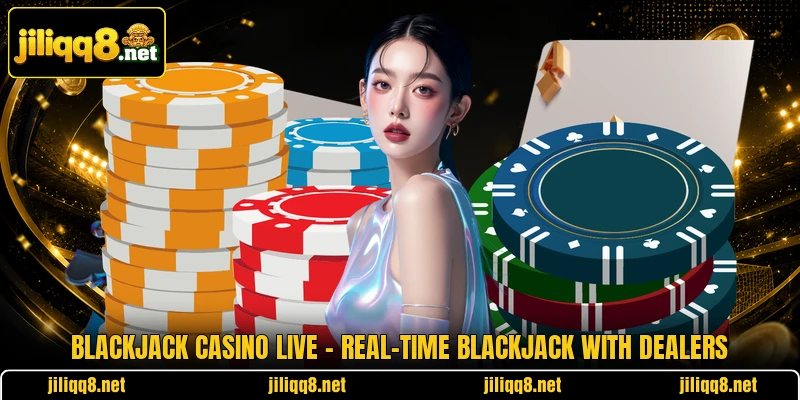 Blackjack Casino Live – Real-Time Blackjack With Dealers