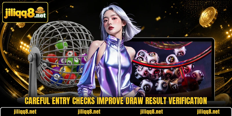 Careful entry checks improve draw result verification