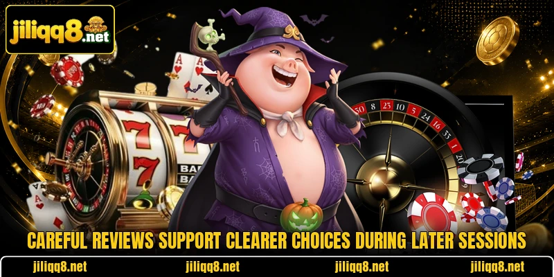 Careful reviews support clearer choices during later sessions