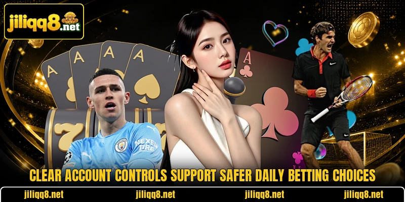 Clear account controls support safer daily betting choices
