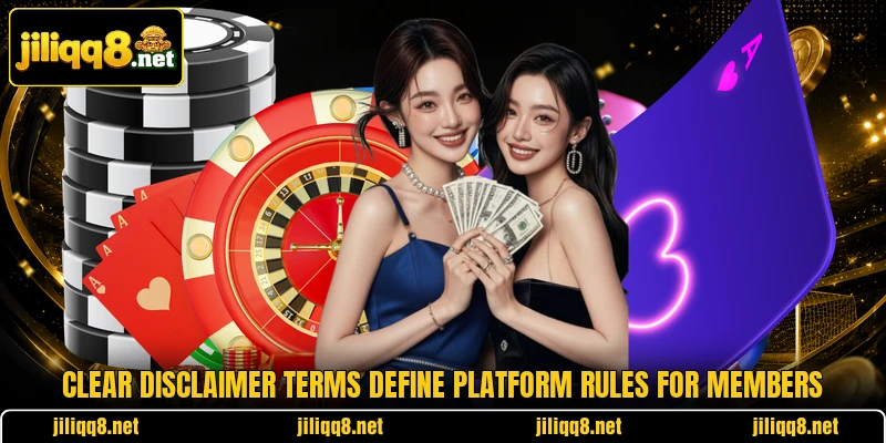 Clear disclaimer terms define platform rules for members