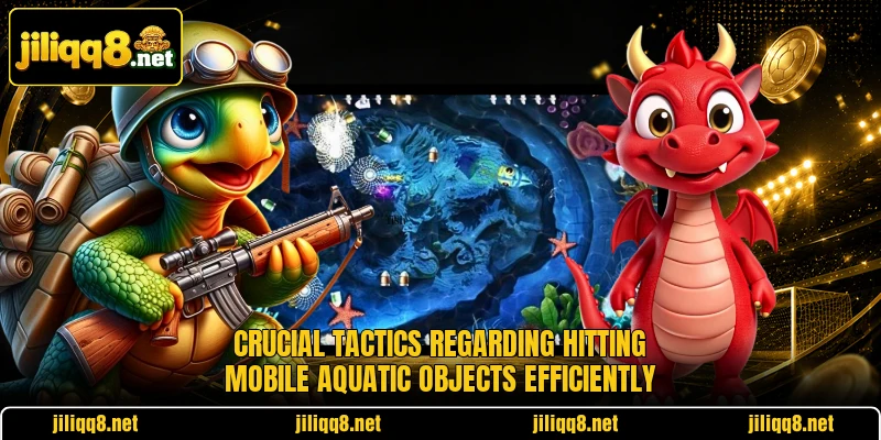 Crucial tactics regarding hitting mobile aquatic objects efficiently