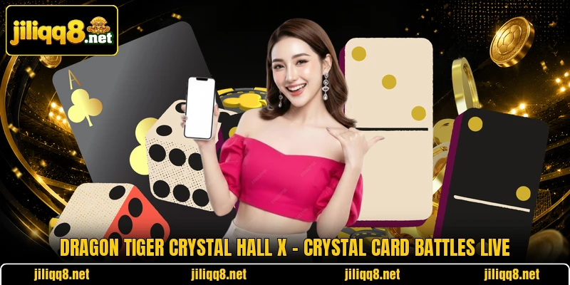 Dragon Tiger Crystal Hall X – Crystal Card Battles Live