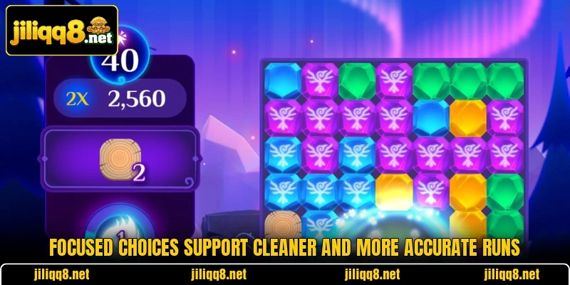 Focused choices support cleaner and more accurate runs