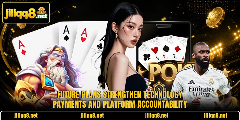 Future plans strengthen technology payments and platform accountability