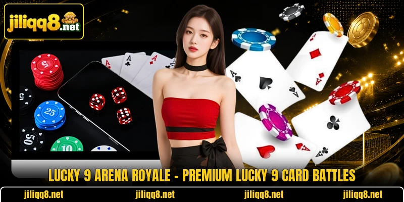 Lucky 9 Arena Royale – Premium Lucky 9 Card Battles