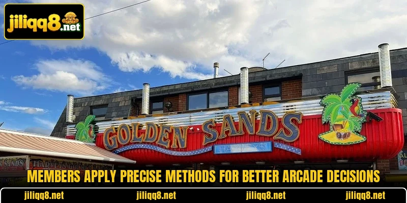 Members apply precise methods for better arcade decisions