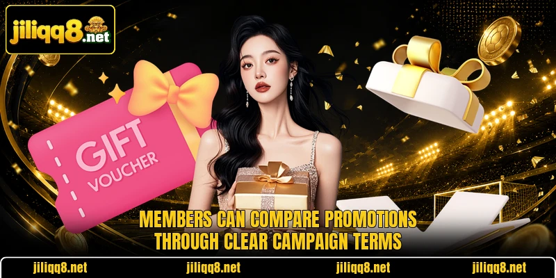 Members can compare Promotions through clear campaign terms Members can compare Promotions through clear campaign terms