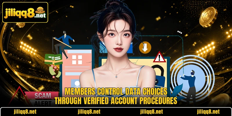 Members control data choices through verified account procedures