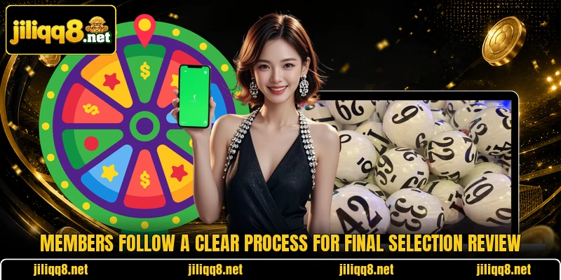 Members follow a clear process for final selection review