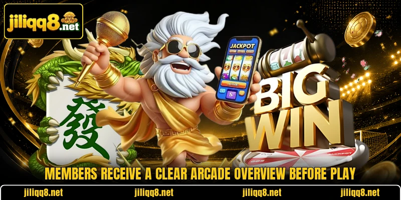 Members receive a clear Arcade overview before play Members receive a clear Arcade overview before play