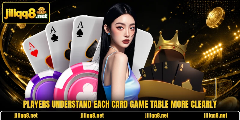 Players understand each card game table more clearly