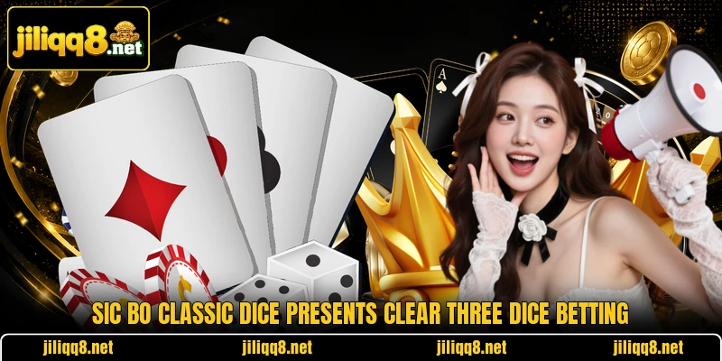 Sic Bo Classic Dice presents clear three dice betting