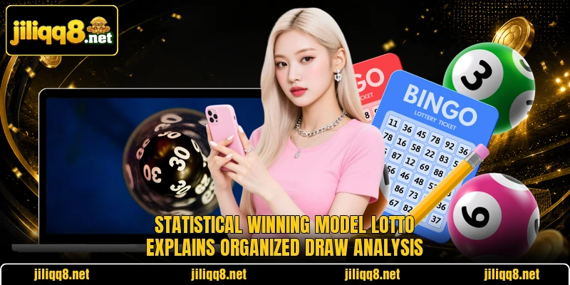 Statistical Winning Model Lotto explains organized draw analysis Statistical Winning Model Lotto explains organized draw analysis